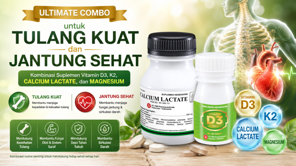 Kombinasi Suplemen Vitamin D3, K2, Kalsium Laktat, dan Magnesium: Ultimate Combo untuk Tulang Kuat dan Jantung Sehat